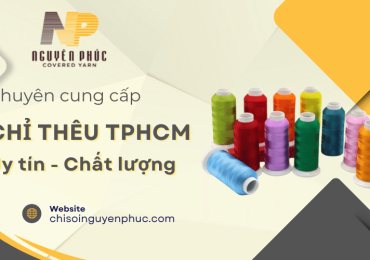 Tìm nguồn cung chỉ thêu TPHCM uy tín? Đến ngay Nguyên Phúc